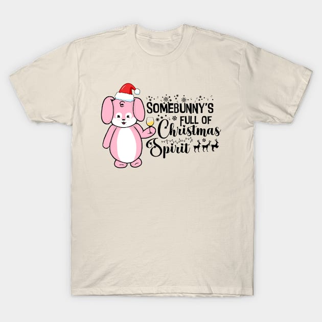 Somebunny's Full of Christmas Spirit T-Shirt by the-krisney-way